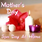 Mother's Day Spa Day At Home
