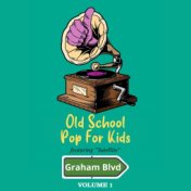Old School: Pop For Kids - Featuring "Satellite" (Vol. 1)