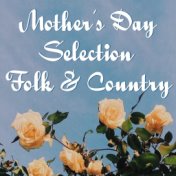 Mother's Day Selection Folk & Country