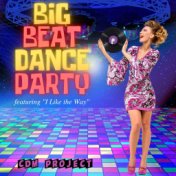 Big Beat Dance Party - Featuring "I Like the Way"