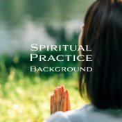 Spiritual Practice Background – Ambient New Age Music for Meditation, Yoga, Stretching and Relaxation