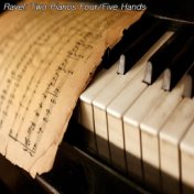 Ravel: Two Pianos Four/Five Hands