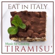 Eat in Italy : Music for Cooking Tiramisù