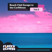 Beach Club Escape to the Caribbean, Vol. 2
