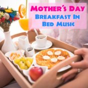Mother's Day Breakfast In Bed Music