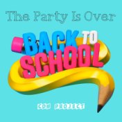 The Party Is Over - Back To School