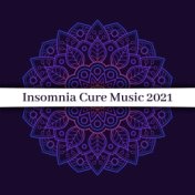 Insomnia Cure Music 2021 - Relaxing Sleep Therapy, Nature Sounds, Singing Birds, Healing Water, Instrumental Melodies