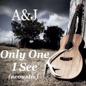 Only One I See (acoustic)