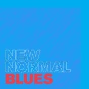 New Normal Blues