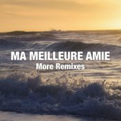 Ma meilleure amie (More Remixes)