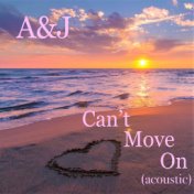 Can't Move On (Acoustic)