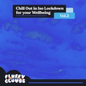 Chill Out in Iso Lockdown for Your Wellbeing, Vol. 2