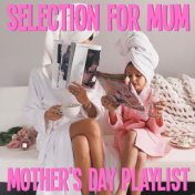 Selection For Mum Mother's Day Playlist