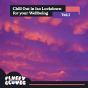 Chill Out in Iso Lockdown for Your Wellbeing, Vol. 1