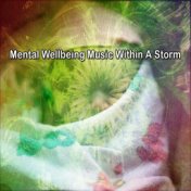 Mental Wellbeing Music Within A Storm