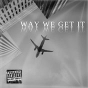 Way We Get It (feat. Rick Ross)