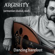 Armenian Duduk, Oud: Dancing barefoot