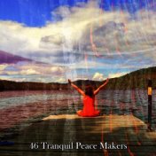 46 Tranquil Peace Makers