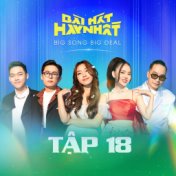 Bài Hát Hay Nhất - Big Song Big Deal (Tập 18)