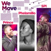 We Move (feat. Prince &  Phelamillo)