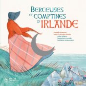 Berceuses et comptines d'Irlande