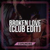 Broken Love (Club Edit)