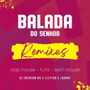 Balada do Senhor (Remixes)