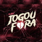 Jogou fora