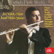 French Flute Works (Fauré, Ibert, Bozza, Debussy, Roussel, Milhaud, Honegger, Messiaen, Dutilleux)