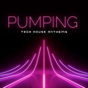 Pumping Tech House Anthems
