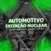 Automotivo Extinção Nuclear