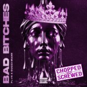 Bad Bitches (Chopped & Screwed) (feat. Gucci Mane)