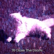 70 Close The Doors