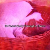 39 Focus Study Through A Storm
