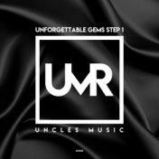 UNFORGETTABLE GEMS STEP 1 (Original Mix)