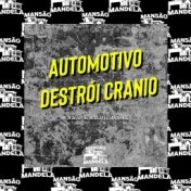 Automotivo Destrói Crânio