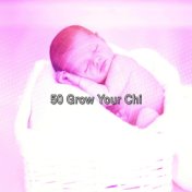 50 Grow Your Chi