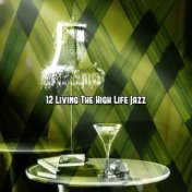 12 Living the High Life Jazz