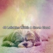 40 Lullabies Within A Storm Cloud