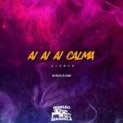 Ai Ai Ai Calma (Slowed)