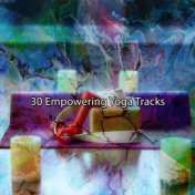 30 Empowering Yoga Tracks