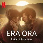 Only You (From the Movie "Era Ora - Still Time”)