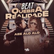 Beat Quebra Realidade - Aee Alo Alo