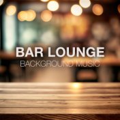 Bar Lounge 2023 Vol. 1 Background Music (Music for Bars, Cocktail Bars or Coffee Bars)