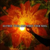 40 Free Your Mind Free Your Soul
