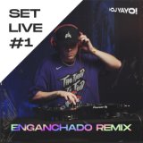 Set Live #1 (Enganchado Remix)