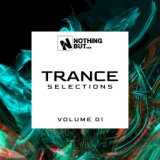 Nothing But... Trance Selections, Vol. 01