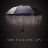 Rainy and Stormy Days – Fresh Rain Noises for Sleep