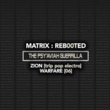 Matrix: Reb00ted - the Psy'Aviah Guerrilla - Zion (Trip Pop Electro) Warfare (06)
