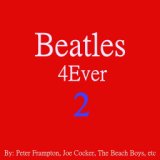 The Beatles 4Ever Tribute by Other Great Artists Vol 2